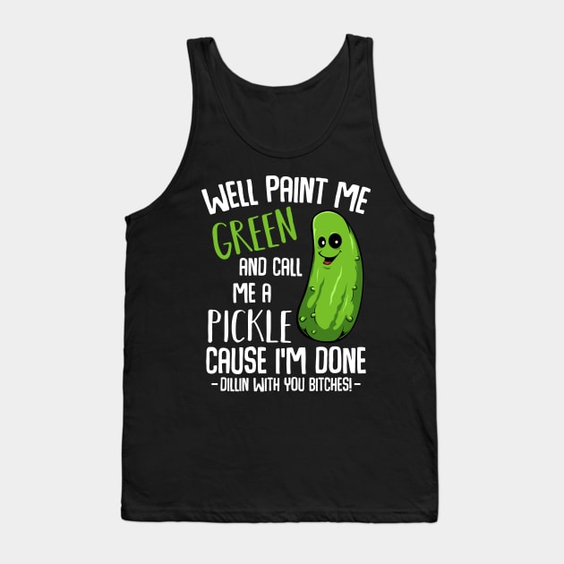 Pickle - Done Dillin With You - Funny Vegetable Vegan Pun Tank Top by Lumio Gifts